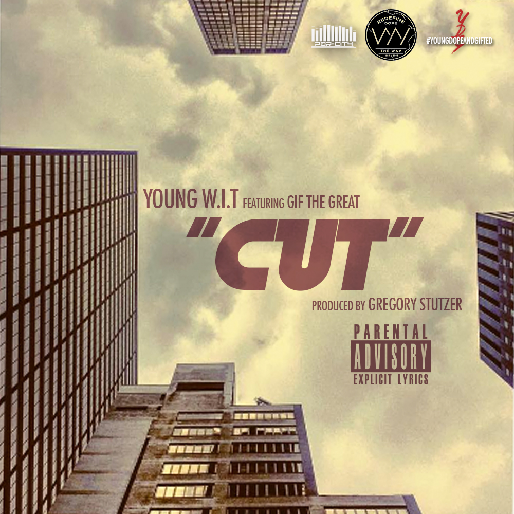 #NewMusic: YOung W.I.T – Cut feat. GiF The Great (prod. by Gregory ...