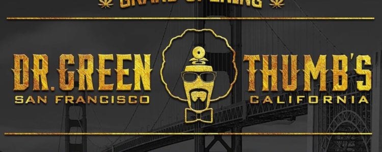 Dr. Greenthumb Opens San Fran Store!!
