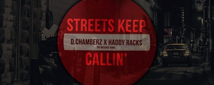 D.Chamberz x Haddy Racks Drop “Streets Keep Calling”